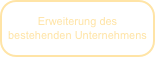 Erweiterung des bestehenden Unternehmens